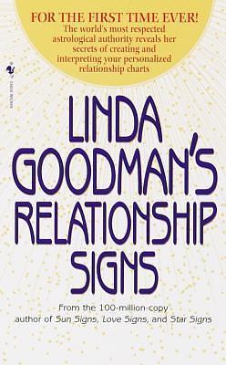 Linda Goodman's Relationship Signs: The World's Most Respected Astrological Authority Reveals Her Secrets of Creating and Interpreting Your Personalized Relationship Charts by Carolyn Reynolds, Linda Goodman, Linda Goodman, Crystal Bush