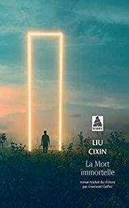 La Mort Immortelle by Cixin Liu