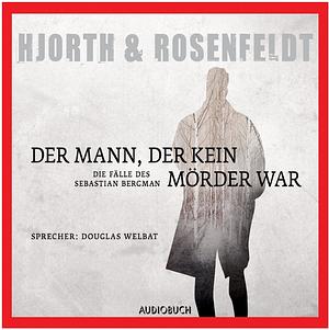 Der Mann, der Kein Mörder War by Hans Rosenfeldt, Michael Hjorth