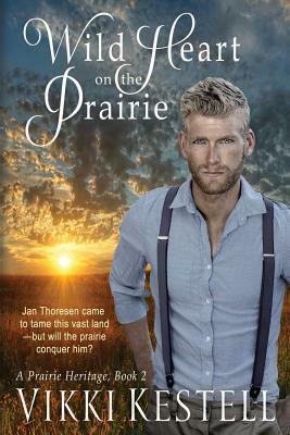 Wild Heart on the Prairie by Vikki Kestell