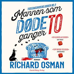 Mannen som døde to ganger by Richard Osman