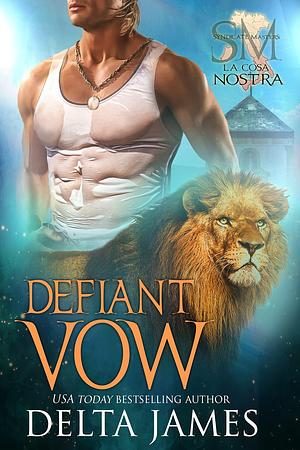 Defiant Vow by Delta James, Delta James