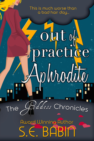 Out of Practice Aphrodite by S.E. Babin