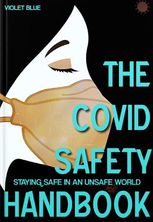 The Covid Safety Handbook: Staying Safe in an Unsafe World by Violet Blue