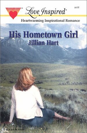 His Hometown Girl by Jillian Hart