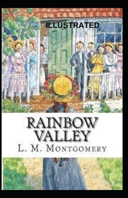 Rainbow Valley Illustrated by L.M. Montgomery