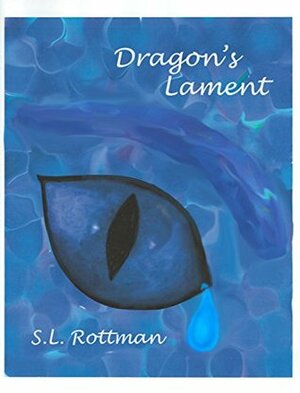 Dragon's Lament (Dragon of Prophecy Book 3) by S.L. Rottman