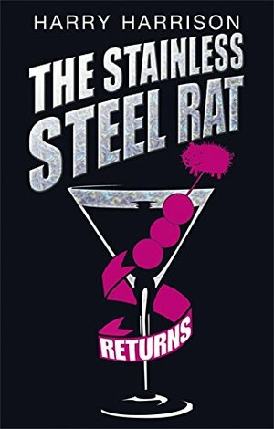 The Stainless Steel Rat Returns. Harry Harrison by Harry Harrison