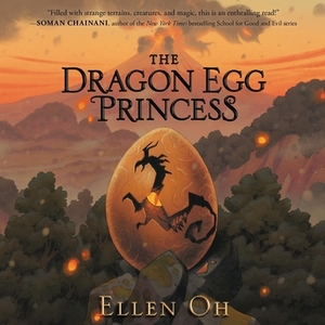 The Dragon Egg Princess by Ellen Oh