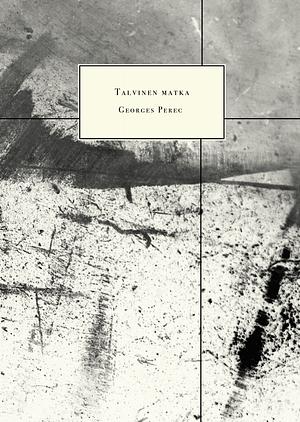 Talvinen matka by Georges Perec