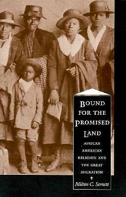 Bound for the Promised Land: African American Religion and the Great Migration by Milton C. Sernett