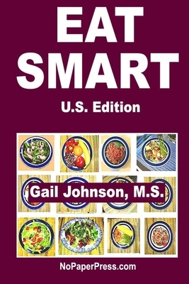 Eat Smart - U.S. Edition by Gail Johnson