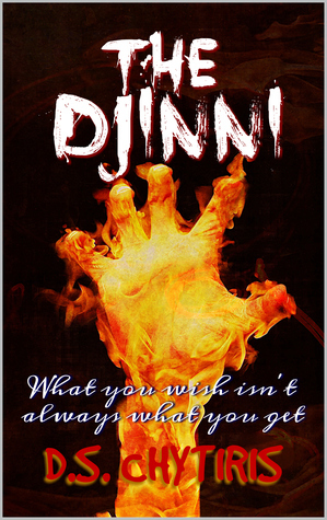 The Djinni: What You Wish isn't Always what You Get by Dimitrios Spyridon Chytiris