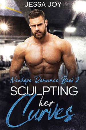 Sculpting Her Curves by Jessa Joy