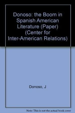 The Boom in Spanish-American Literature: A Personal History by José Donoso, José Donoso