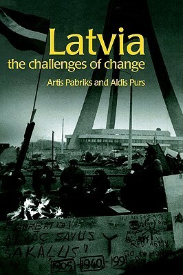 Latvia: The Challenges of Change by Artis Pabriks