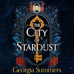 The City of Stardust by Georgia Summers