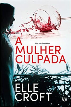 A Mulher Culpada by Elle Croft