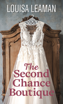 The Second Chance Boutique by Louisa Leaman