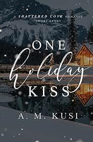 One Holiday Kiss by A.M. Kusi