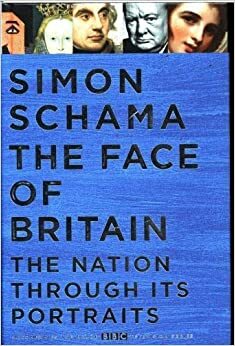 Het gezicht van een wereldrijk:Groot-Britannië in portretten by Simon Schama