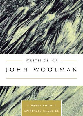 Writings of John Woolman by John Woolman