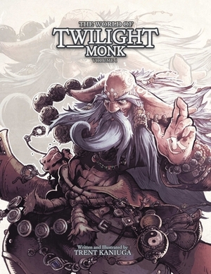 The World of Twilight Monk Volume1 by Trent Kaniuga
