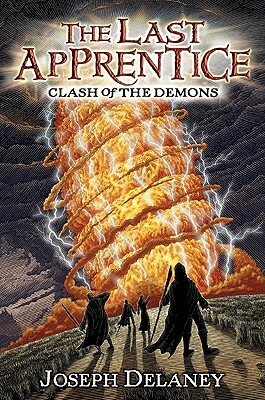 The Last Apprentice: Clash of the Demons (Book 6) by Joseph Delaney