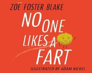 No One Likes a Fart by Zoë Foster Blake, Adam Nickel