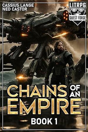 Chains of an Empire 1: A SciFi LitRPG by Ned Castor, Cassius Lange, Cassius Lange