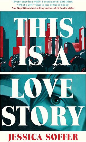 This Is a Love Story by Jessica Soffer