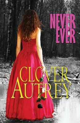 Never Ever by Clover Autrey