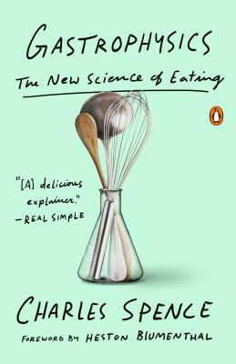Gastrophysics: The New Science of Eating by Charles Spence
