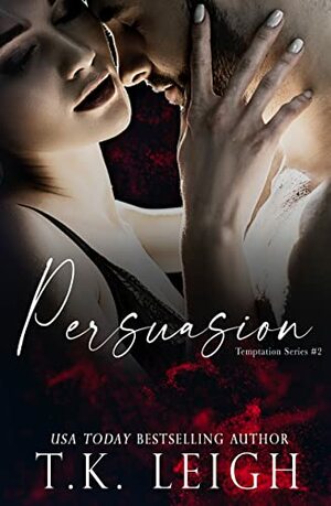 Persuasion by T.K. Leigh