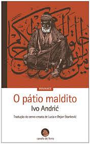 O pátio maldito by Ivo Andrić