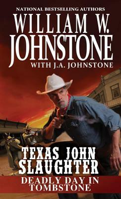 Deadly Day in Tombstone by J. A. Johnstone, William W. Johnstone