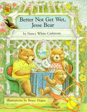 Better Not Get Wet, Jesse Bear by Nancy White Carlstrom