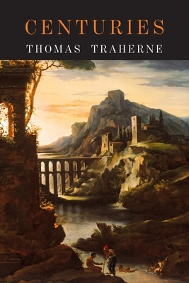Centuries: Centuries of Meditations by Thomas Traherne