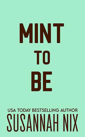 Mint to be by Susannah Nix