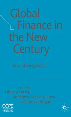 Global Finance in the New Century: Beyond Deregulation by Anastasia Nesvetailova