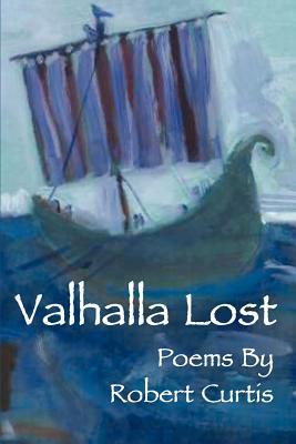 Valhalla Lost by Robert Curtis