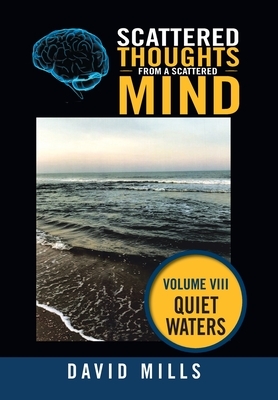 Scattered Thoughts from a Scattered Mind: Quiet Waters by David Mills