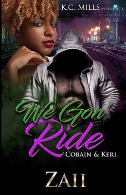 We Gon' Ride: Cobain and Keri by Zaii