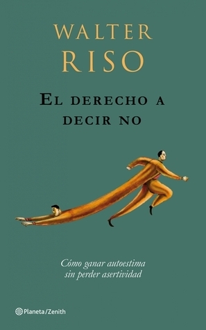 El derecho a decir No by Walter Riso