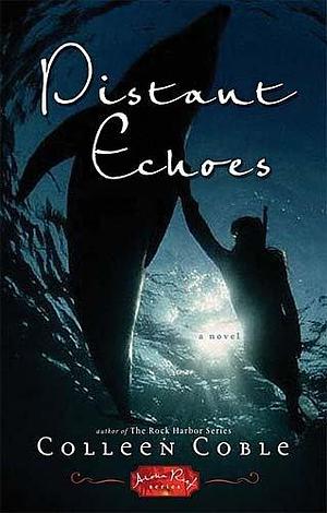 Distant Echoes by Colleen Coble