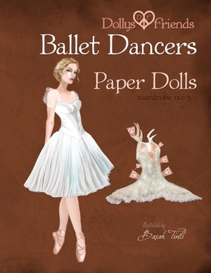 Dollys and Friends Ballet Dancers Paper Dolls: Wardrobe No: 5 by Basak Tinli, Dollys and Friends