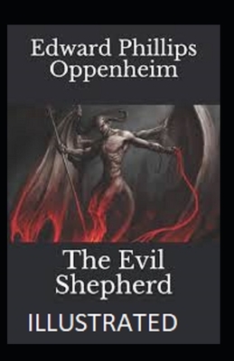 The Evil Shepherd Illustrated by Edward Phillips Oppenheim