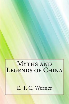 Myths and Legends of China by E. T. C. Werner