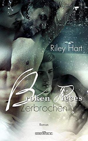 Broken Pieces - Zerbrochen by Riley Hart, Sylvia Pranga