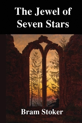 The Jewel of Seven Stars by Bram Stoker